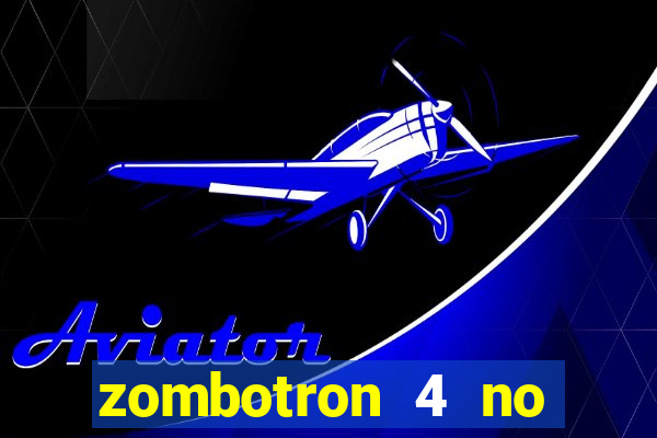 zombotron 4 no click jogos